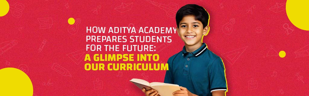 https://adityaacademygroupofschools.com/wp-content/uploads/2024/09/WEBBLOG2.webp