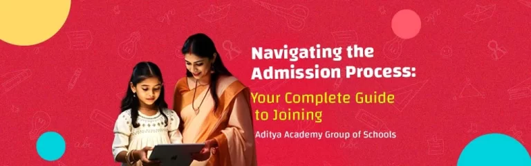 Your Complete Guide to Joining Aditya Academy Group of Schools